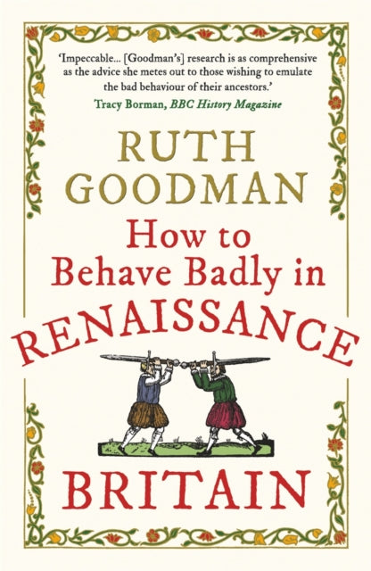 How to Behave Badly in Renaissance Britain - 9781789292664