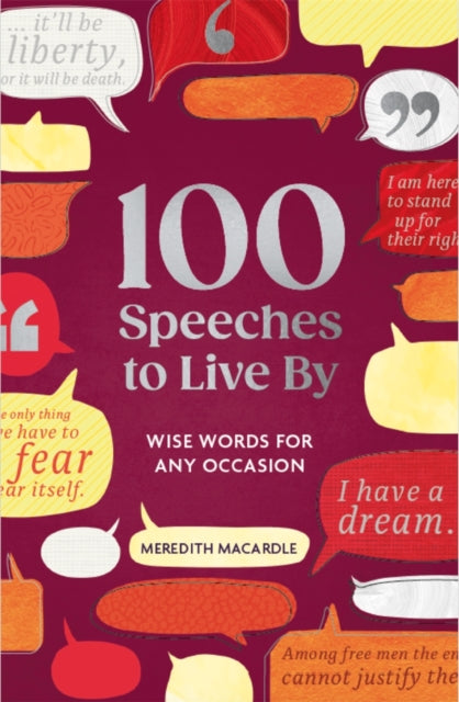 100 Speeches to Live By : Wise Words for Any Occasion