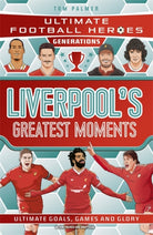 Ultimate Football Heroes Generations: Liverpool's Greatest Moments - 9781789469035