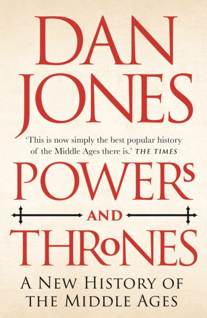 Powers and Thrones : A New History of the Middle Ages - 9781789543544