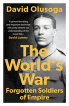 The World's War : Forgotten Soldiers of Empire - 9781789544497