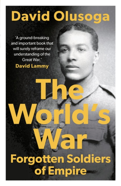 The World's War : Forgotten Soldiers of Empire - 9781789544497