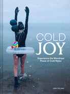 Cold Joy : Experience the Wondrous Power of Cold Water - 9781797235295