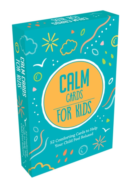 Calm Cards for Kids : 52 Comforting Cards to Help Your Child Feel Relaxed - 9781800070127