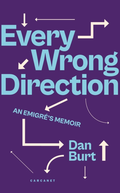 Every Wrong Direction : An Emigre's Memoir - 9781800171909