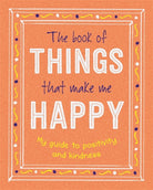 The Book of Things That Make Me Happy - 9781800224582