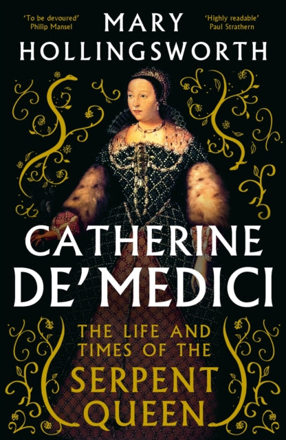 Catherine de' Medici : The Life and Times of the Serpent Queen - 9781800244771