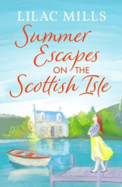 Summer Escapes on the Scottish Isle : An unforgettable uplifting love story - 9781800328907