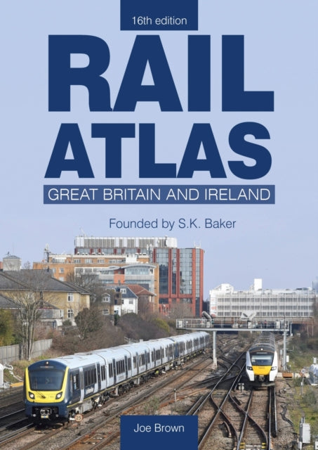 Rail Atlas: Great Britain & Ireland 16th Edition - 9781800352872