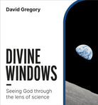 Divine Windows : Seeing God through the lens of science - 9781800393318