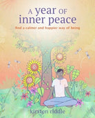 A Year of Inner Peace : Find a Calmer and Happier Way of Being - 9781800653436