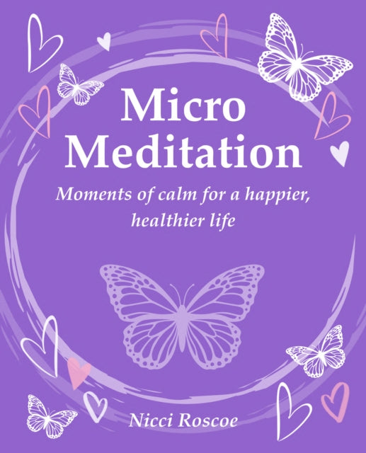 Micro Meditation : Moments of Calm for a Happier, Healthier Life - 9781800654099