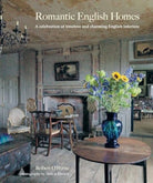 Romantic English Homes : A Celebration of Timeless and Charming English Interiors - 9781800654419