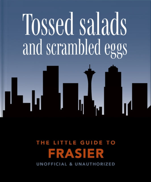 The Little Guide to Frasier : Tossed salads and scrambled eggs - 9781800691933