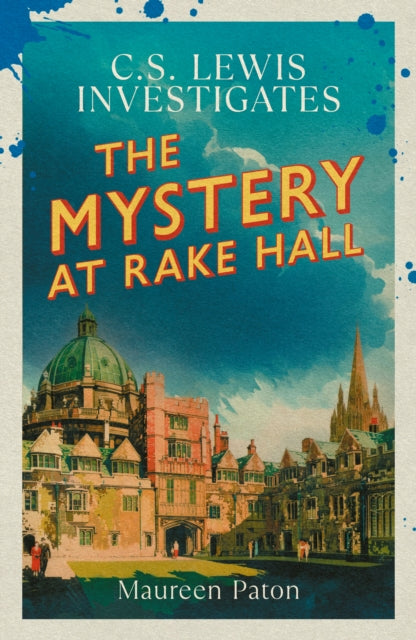 The Mystery at Rake Hall : C.S. Lewis investigates (The Times Best Crime Fiction of 2025 So Far) - 9781800754836