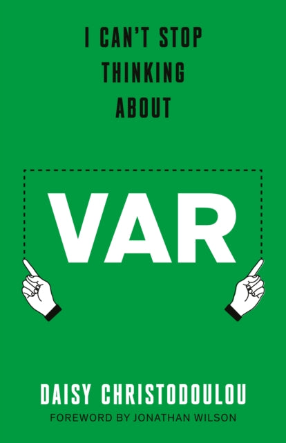 I Can't Stop Thinking About Var : Forward by Jonathan Wilson - 9781800754935