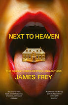Next to Heaven : The PROVOCATIVE new novel from BESTSELLING author of A Million Little Pieces