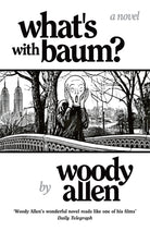 What's with Baum? : 'Woody Allen’s wonderful novel reads like one of his films' The Telegraph