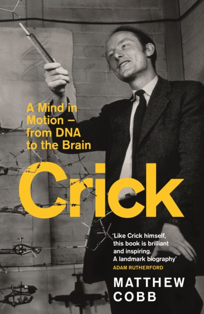 Crick : A Mind in Motion – from DNA to the Brain