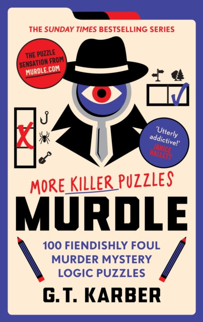 Murdle: More Killer Puzzles: THE SUNDAY TIMES BESTSELLING SERIES : 100 Fiendishly Foul Murder Mystery Logic Puzzles (Book 2)