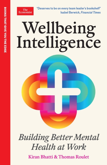Wellbeing Intelligence : Building Better Mental Health at Work: An Economist Edge Book - 9781800819733
