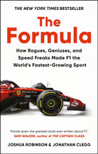 The Formula : How Rogues, Geniuses, and Speed Freaks Made F1 the World's Fastest-Growing Sport - 9781800962453