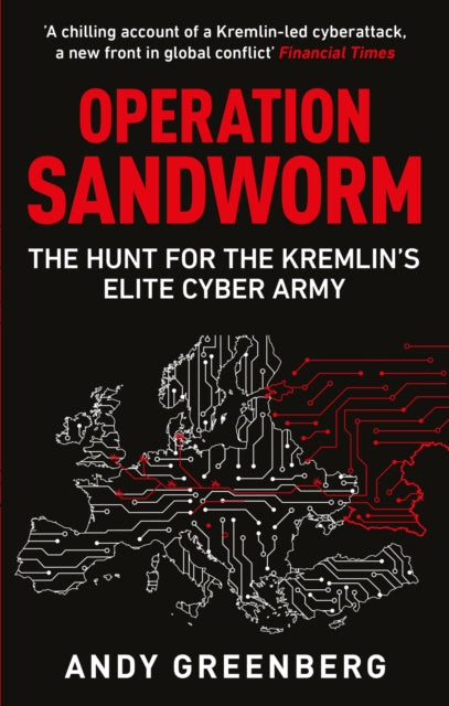 Operation Sandworm : The Hunt for the Kremlin's Elite Cyber Army - 9781800963139