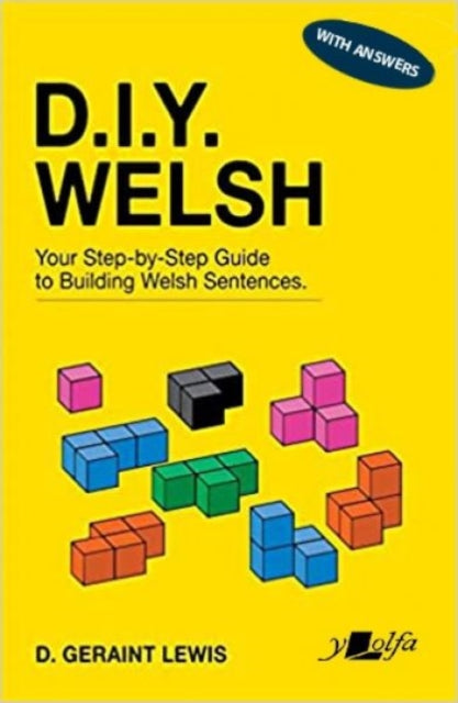D.I.Y. Welsh WITH ANSWERS : Your step-by-step guide to building Welsh sentences - 9781800994034