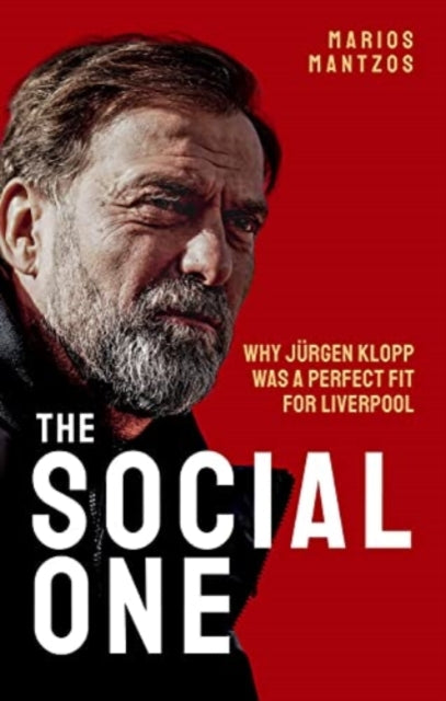 The Social One : Why Jurgen Klopp was a Perfect Fit for Liverpool - 9781801503860