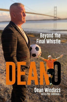 Deano : Beyond The Final Whistle - 9781801506953