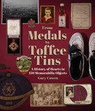 From Medals to Toffee Tins : A History of Hearts in 150 Memorabilia Objects - 9781801507363