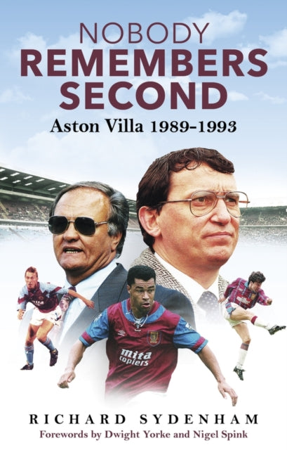 Nobody Remembers Second : Aston Villa 1989-1993 - 9781801507608