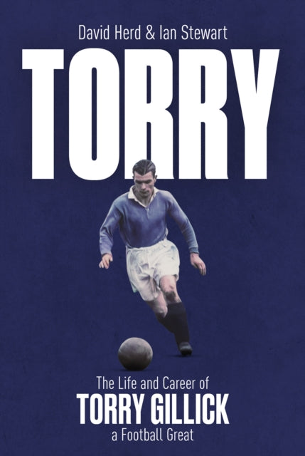 Torry : The Life and Career of a Football Great - 9781801509022