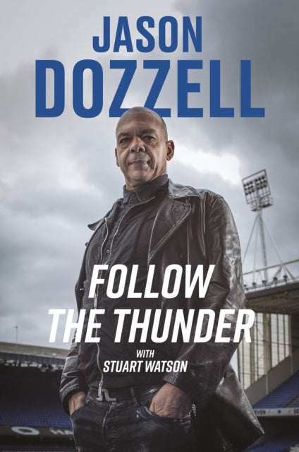 Follow the Thunder : Jason Dozzell, My Story - 9781801509190