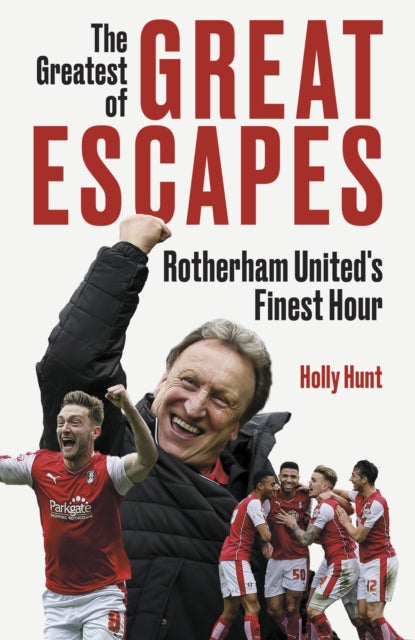 The Greatest of Great Escapes : Rotherham United's Finest Hour - 9781801509442