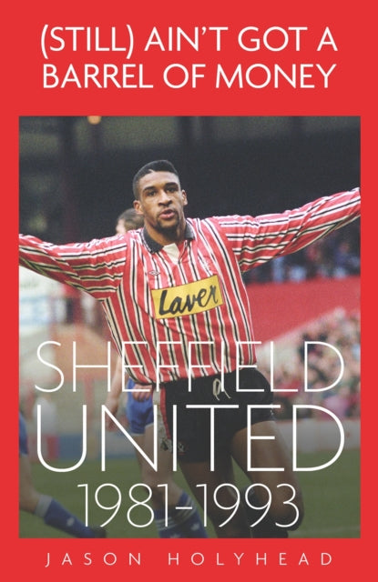 (Still) Ain't Got A Barrel of Money : Sheffield Untied, 1981-1993 - 9781801509527