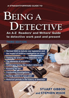 A Straightforward Guide to Being a Detective: Third Edition - 2025 : An A-Z Readers' and Writers' Guide to Detective Work Past and Present - 9781802364538