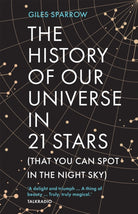 The History of Our Universe in 21 Stars : (That You Can Spot in the Night Sky) - 9781802795059