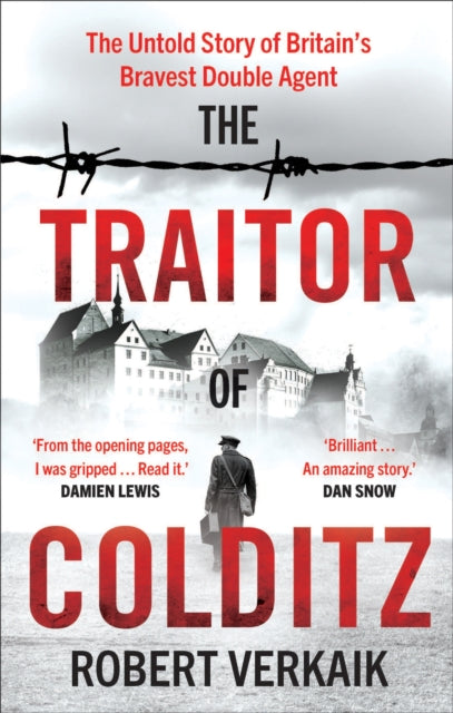 The Traitor of Colditz : The Definitive Untold Account of Colditz Castle: 'Truly revelatory' Damien Lewis - 9781802795196