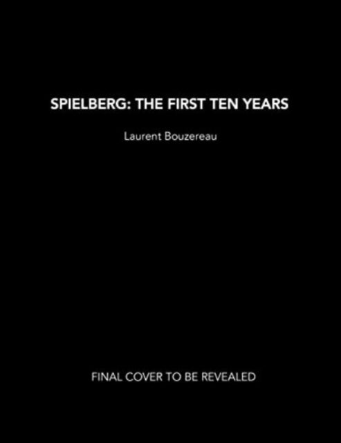 Spielberg: The First Ten Years - 9781803363301