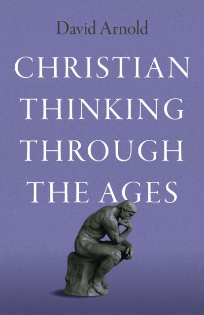 Christian Thinking through the Ages - 9781803416151