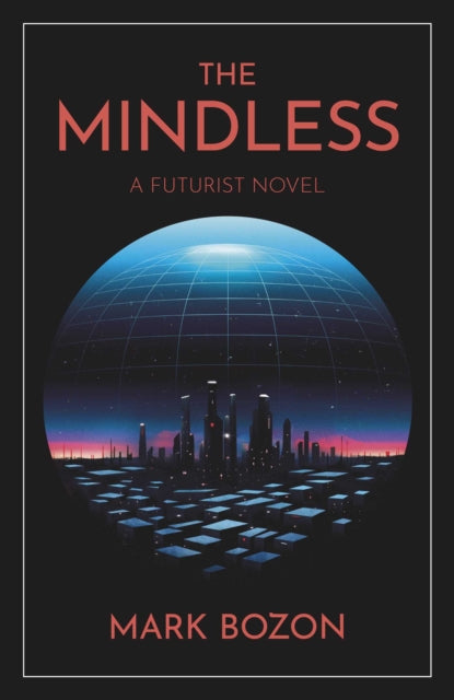 The Mindless : A Futurist Novel