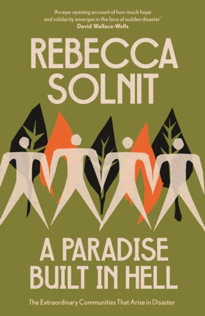 A Paradise Built in Hell : The Extraordinary Communities That Arise in Disaster - 9781803511696