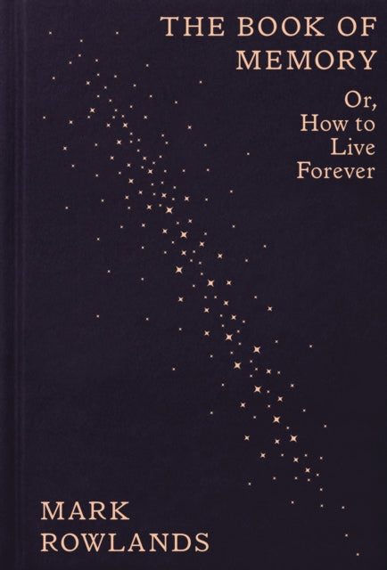 The Book of Memory : Or, How to Live Forever - 9781803512648
