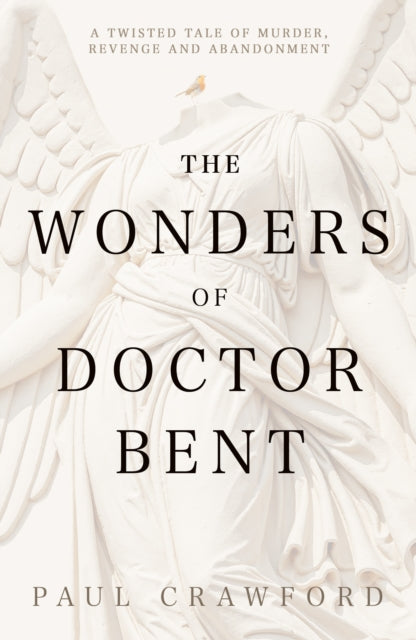The Wonders of Doctor Bent - 9781803782652