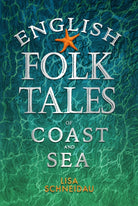 English Folk Tales of Coast and Sea - 9781803994239