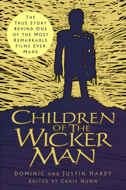 Children of The Wicker Man : The True Story Behind One of the Most Remarkable Films Ever Made - 9781803995106
