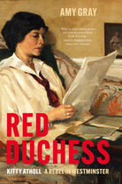 Red Duchess : Kitty Atholl, A Rebel in Westminster - 9781803996455