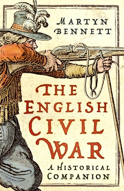 The English Civil War : A Historical Companion - 9781803999388