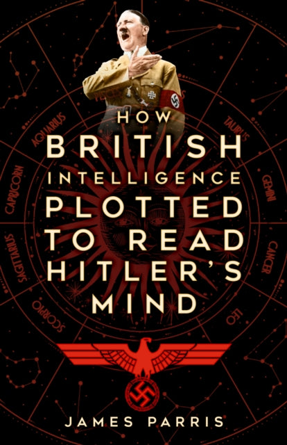 How British Intelligence Plotted to Read Hitler's Mind - 9781803999616